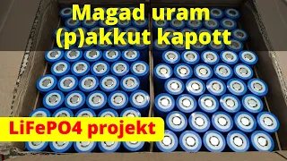 Magad uram (p)akkut kapott - LiFePO4 projekt