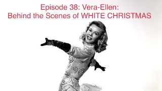 Episode 38: Vera-Ellen: Behind the Scenes of White Christmas  @CRF-ds7ie