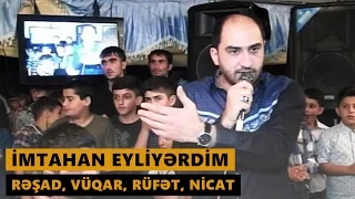 Vaxt var idi imtahan eyliyərdim / Meyxana