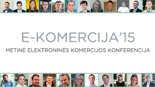 Kasmetinė el. rinkodaros konferencija „E-Komercija'15“