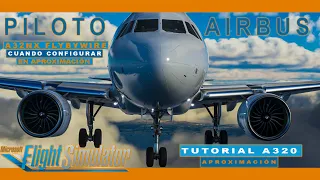 A32NX FlyByWire | PILOTO REAL A320 | Cuando CONFIGURAR en APROXIMACIÓN | MSFS 2020