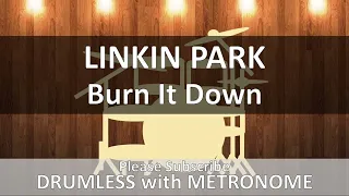 Linkin Park - Burn It Down (Drumless with Metronome)