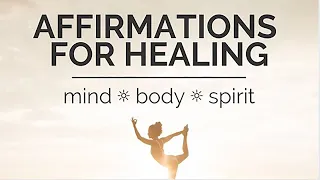 Healing Affirmations for Mind Body + Spirit | Listen Daily for Best Results ✨#health #affirmations