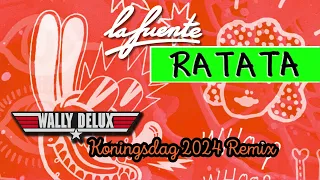 La Fuente -  Ratata (Wally Delux Koningsdag Edit) DJ's ONLY