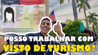 POSSO TRABALHAR NOS ESTADOS UNIDOS COM VISTO DE TURISMO?