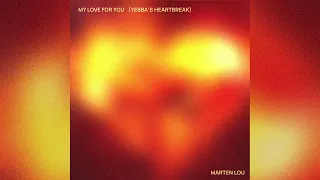 Marten Lou - My Love For You (Yebba‘s Heartbreak)