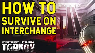 How To Survive On Interchange! - Escape From Tarkov Advanced Map Guide