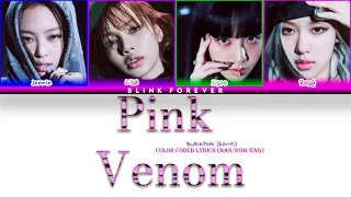 BLACKPINK "Pink Venom" (블랙 핑크)[Color Coded Lyrics/Han/Rom/Eng]