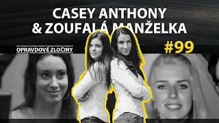 #99 - Casey Anthony & Zoufalá manželka