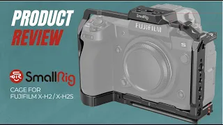 SmallRig Cage for FUJIFILM X-H2 / X-H2S: Product Review