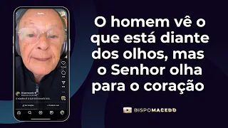 O homem vê o que está diante dos olhos, mas o Senhor olha para o coração -Meditação Matinal 24/05/24