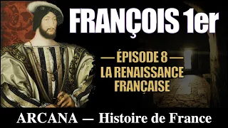 François 1er et la Renaissance - Histoire de France épisode 8