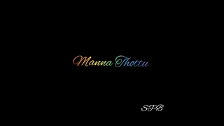 மண்ண தொட்டு/ Manna Thottu HQ Song