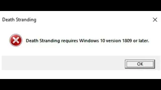 Fix Error DEATH STRANDING Requires Windows 10 Version 1809 or Later