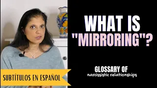 What is "mirroring"? (Glossary of Narcissistic Relationships)