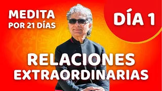 🧘‍♂️ Día 1 - Meditación Guiada - RELACIONES EXTRAORDINARIAS con Deepak Chopra