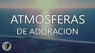 🕊 ATMOSPHERES OF WORSHIP | Christian Instrumental Music for Prayer and Worship