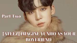 {ATEEZ} IMAGINE YUNHO AS YOUR BOYFRIEND PART TWO {FAKE SUBS}