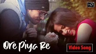 Ore Piya Re | Full Video | ওরে পিয়া রে | Tom Roy | Joy Chakraborty | Amara Muzik Bengali