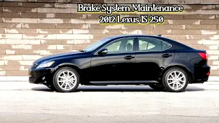 Brake System Maintenance and Engine Cleaning For 2012 Lexus IS 250