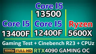 I5 13500 vs i5 13400f vs i5 12400f vs R5 5600X vs R5 7600X  gaming test 1080p + RTX 4090 24GB