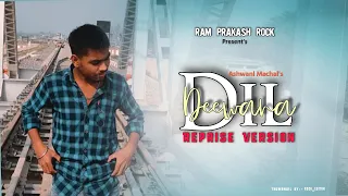 Dil Deewana (reprise version) | @AshwaniMachal  | New Romentic Song | Ram Prakash Rock