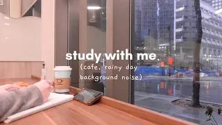 study with me cafe | 1-hour, coffee shop asmr, rainy day 🌧️ no music [with background noise]