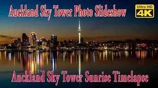 Auckland Sky Tower Photo Slideshow and Sunrise Time Lapse in 4K