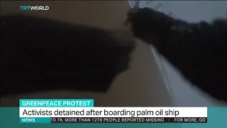 Greenpeace activists detained after boarding palm oil tanker off Spain