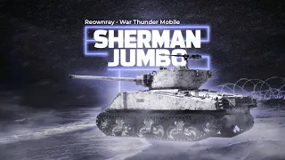 War Thunder Mobile • M4A3E2 (76) W ака Sherman Jumbo — Абсолютная МЕТА IV Ранга!