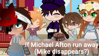 If Michael ran away (Mike disappears?) Afton Family {FNaF}