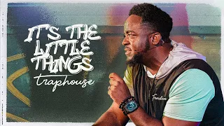 It's The Little Things | Traphouse | Part 3 | Jerry Flowers