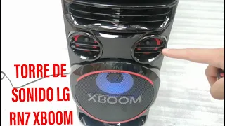 Torre de Sonido LG XBOOM RN7  1000 Watts RMS Unboxing y Review