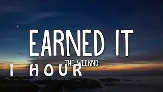 [1 HOUR 🕐 ] The Weeknd - Earned It (Lyrics)