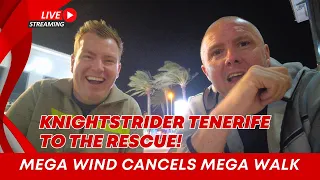 🔴Mega wind in Tenerife cancels Mega walk  LIVE luckily the Knighstrider Tenerife showed up!