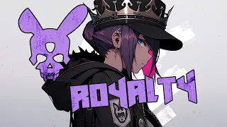 Nightcore/Sped up - Royalty - Egzod & Maestro Chives ft. Neoni