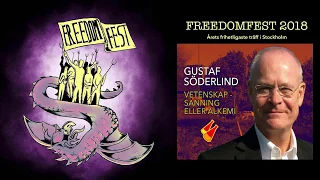 Vetenskap - Sanning eller alkemi? Gustaf Söderlind (Freedomfest 2018)