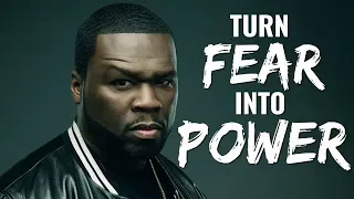 50 Cent - How To Turn Fear Into Power