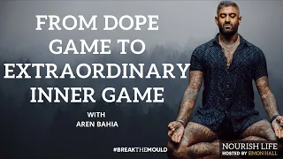 From Dope Game To Extraordinary Inner Game: The Story of Aren Bahia