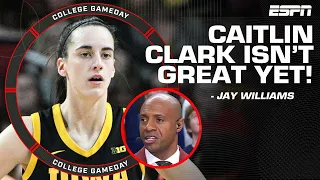 Jay Williams is unwilling to say that Caitlin Clark is great yet 👀 | College GameDay