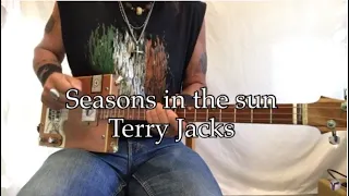 Seasons in the sun Terry Jacks lesson for 3 string Cigar Box Guitars