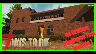 7 Days to Die | No Crafting | A Good Start | ALPHA 18 | S01E01