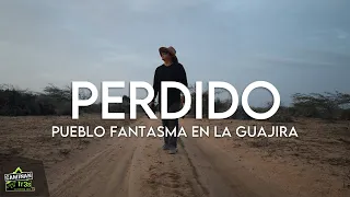 PUEBLO ABANDONADO en desierto de Colombia | CaminanTr3s, El tercero eres tu