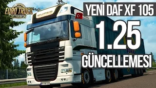 Euro Truck Simulator 2 - 1.25 Güncellemesi Yeni DAF XF 105!