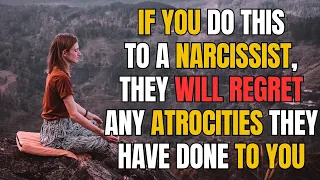 If You Do This To A Narcissist, They Will Regret Any Atrocities They Have Done To You  |NPD