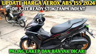 UPDATE HARGA AEROX ABS 2024 PALING BANYAK DI CARI ‼️