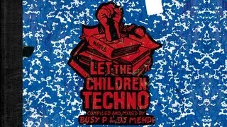 Busy P & DJ Mehdi - Let The Children Techno (Continuous DJ Mix)