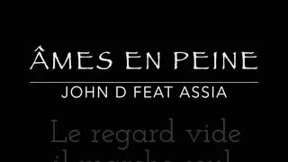 John D feat Assia - Âmes en peine (lyrics)