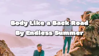 Body Like a Back Road Lyrics Video By Endless Summer