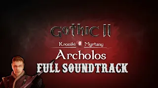The Chronicles Of Myrtana: Archolos Gothic 2 : Full Soundtrack